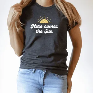 Here Comes The Sun T-Shirt